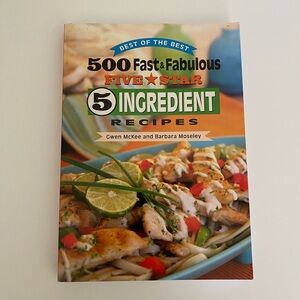500 Fast and Fabulous 5 Star 5 Ingredient Recipes Cookbook by Gwen McKee